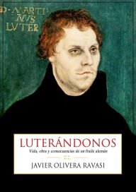 Title: Luterándonos, Author: Javier Olivera Ravasi