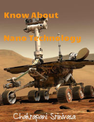 Title: Know About Nano Technology, Author: chakrapani srinivasa