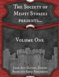 Title: The Society of Misfit Stories Presents...Volume One, Author: James Dorr