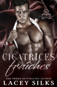 Title: Cicatrices fraîches, Author: Lacey Silks