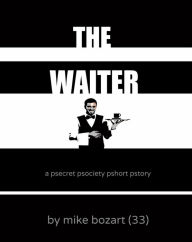 Title: The Waiter, Author: Mike Bozart