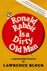 Title: Ronald Rabbit is a Dirty Old Man, Author: Lawrence Block