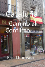 Title: Cataluña - camino al conflicto, Author: Eric Thomsen