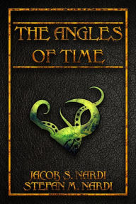 Title: The Angles Of Time (The Ministry Of Ungentlemanly Warfare, #0.1), Author: Stefan M. Nardi