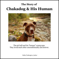 Title: The Story of Chakadog and His Human, Author: Debby Turkington