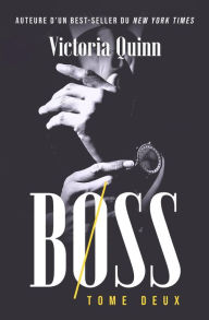 Title: Boss Tome deux (Boss (French), #2), Author: Victoria Quinn