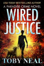 Wired Justice (Paradise Crime Thrillers, #6)