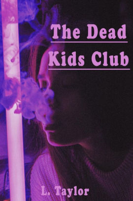 The Dead Kids Club By L Taylor Nook Book Ebook Barnes Noble