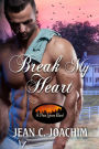 Break My Heart (Pine Grove, #2)