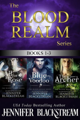 The Blood Realm Series, Books 1-3: All for a Rose, Blue Voodoo, and The Archer