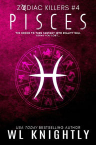 Title: Pisces (Zodiac Killers, #4), Author: WL Knightly