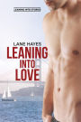 Leaning Into Love (Leaning Into Stories, #1)