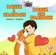 Title: Boxer e Brandon Boxer and Brandon (Italian English Bilingual Children's Book), Author: Inna Nusinsky