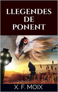 Title: LLEGENDES DE PONENT, Author: X.F.Moix