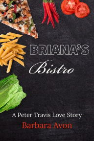 Title: Briana's Bistro (A Peter Travis Love Story), Author: Barbara Avon
