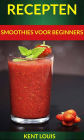 Recepten: Smoothies voor beginners