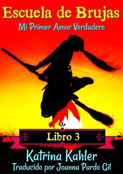 Escuela de Brujas Libro 3 Mi Primer Amor Verdadero