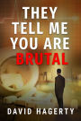 They Tell Me You Are Brutal (Duncan Cochrane, #3)
