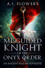 Misguided Knight of the Onyx Order (Ancient Realms, #1)