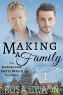 Making a Family Collection 1: An Omegaverse Mates World Romance