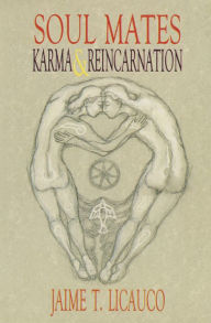 Title: Soul Mates, Karma and Reincarnation, Author: Jaime T. Licauco