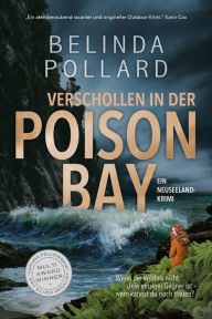 Title: Verschollen in der Poison Bay: Ein Neuseeland-Krimi (Wild Crimes, #1), Author: Belinda Pollard