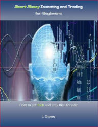 Title: Smart Money Investing and Trading for Beginners, Author: J. Chavos