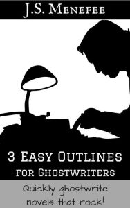 Title: 3 Easy Outlines for Ghostwriters, Author: J.S. Menefee