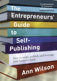 Title: Entrepreneurs' Guide to Self-Publishing, Author: Ann Wilson