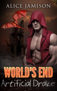 Title: World's End: Artificial Drake Book 2 (World's End, #2), Author: Alice Jamison