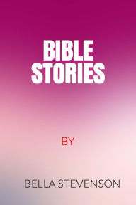 Title: Bible Stories, Author: Bella Stevenson