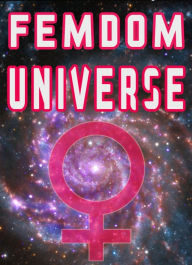 Title: Femdom Universe (3 Stories of Female Domination Future, CBT, CFNM), Author: Chrissy Wild