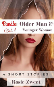 Title: Bundle: Older Man & Younger Woman Vol. 2 (4 Short Stories), Author: Rosie Zweet