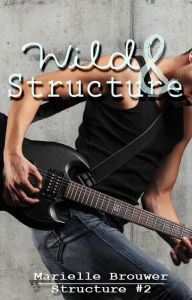 Title: Wild & Structure, Author: Marielle Brouwer
