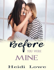 Title: Before You Were Mine, Author: Heidi Lowe