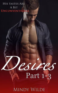 Title: Desires (Parts 1-3), Author: Mindy Wilde