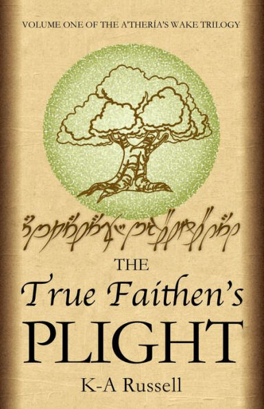 The True Faithen's Plight (A'thería's Wake Trilogy, #1)