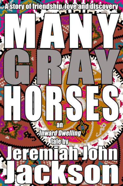 Many Gray Horses (Inward Dwelling Tales, #1)