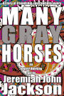 Many Gray Horses (Inward Dwelling Tales, #1)