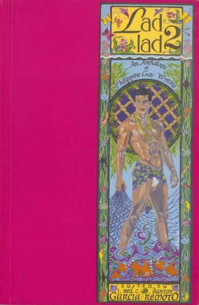 Ladlad 2: An Anthology of Philippine Gay Writing