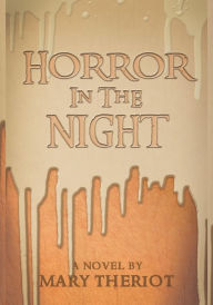 Title: Horror in the Night (The Secrets of Whispering Willows, #1), Author: Mary Reason Theriot