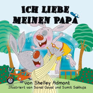 Title: Ich liebe meinen Papa (I Love My Dad) German Book for Kids (German Bedtime Collection), Author: Shelley Admont