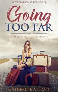 Title: Going Too Far, Author: Catherine Alliott
