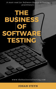 Title: The Business of Software Testing, Author: Johan Steyn