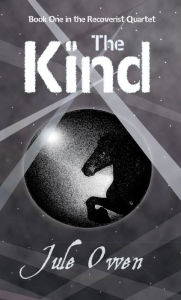 Title: The Kind (The Recoverist Quartet, #1), Author: Jule Owen