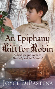 Title: An Epiphany Gift for Robin, Author: Joyce DiPastena