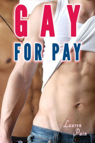 Title: Gay For Pay (Watching My Husband, Gay First Time), Author: Lauren Pain