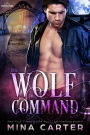 Her Wolf to Command (Paranormal Protection Agency, #2)