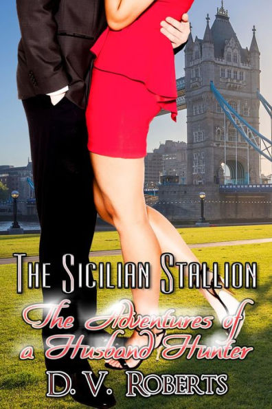 The Sicilian Stallion (The Adventures of a Husband Hunter, #1)