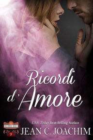 Title: Ricordi d'Amore (Hollywood Hearts (Edizione Italiana), #3), Author: Jean C. Joachim